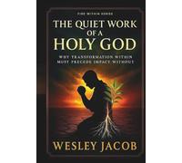 The Quiet Work of a Holy God (Spiritual Formation Series (Fire Within Series))