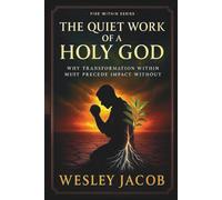 The Quiet Work of a Holy God (Spiritual Formation Series (Fire Within Series))