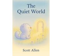 The Quiet World: A bedtime story for busy brains (Awareverse Bear Stories)