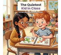 The Quietest Kid in Class: A Story About Making a First Friend