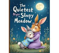 The Quietest Night in Sleepy Meadow: A Calm Bedtime Story to Help Children Relax and Fall Asleep