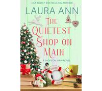 The Quietest Shop on Main: a sweet, holiday, small town romance (Shops on Main)