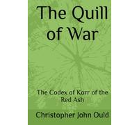 The Quill of War: The Codex of Korr of the Red Ash (The Codex Cycle)