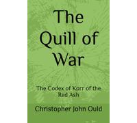 The Quill of War: The Codex of Korr of the Red Ash (The Codex Cycle)