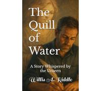 The Quill of Water: A Story Whispered by the Unseen