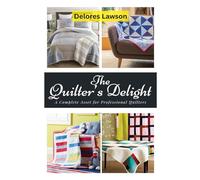 The Quilter’s Delight: A Complete Asset for Professional Quilters