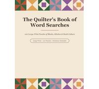 The Quilter's Book of Word Searches: 100 Large-Print Puzzles of Blocks, Stitches & Stash Culture - with Solutions and a Quilting Fact on Every Page (Thimble Lane Large Print Word Searches)