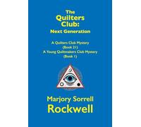 The Quilters Club: Next Generation: A Quilter's Club Mystery #21 (Quilters Club Mysteries)