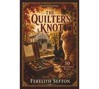 The Quilter's Knot: A Murder by Destination Mystery Word Search Puzzle Book - Read the Story, Solve 50 Puzzles, Catch the Killer, and Play Armchair Detective
