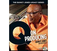The quincy jones legacy series: q on producing with bill gibson - recueil + dvd: The Soul and Science of Mastering Music and Work