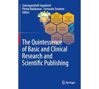 The Quintessence of Basic and Clinical Research and Scientific Publishing