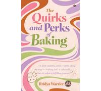 The Quirks and Perks of Baking