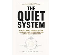 The Quit System: A 14-Day Habit Building System for Discipline, Consistency, and Lasting Behavior Change