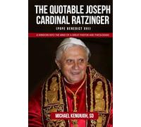 THE QUOTABLE JOSEPH CARDINAL RATZINGER