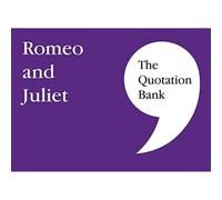 The Quotation Bank: Romeo and Juliet GCSE Revision and Study Guide for English Literature 9-1