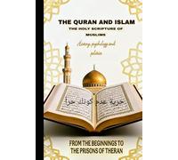 THE QUR’AN AND ISLAM: History, psychologist and politics (BEYOND THE WALL OF WRITINGS - THE KEY TO KNOWLEDGE)