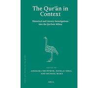 The Qurʾān in Context: Historical and Literary Investigations Into the Qurʾānic Milieu: Historical and Literary Investigations ... 6 (Texts and Studies on the Qur'an, 6)