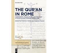 The Qur'an in Rome: Manuscripts, Translations, and the Study of Islam in Early Modern Catholicism: 4 (The European Qur'an, 4)