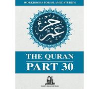 The Quran - Part 30: Volume 30 (Workbooks for Islamic Studies)
