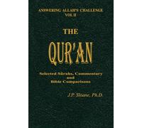 The Qur'an: Selected Surahs, Commentary and Bible Comparisons (ANSWERING ALLAH'S CHALLENGE)