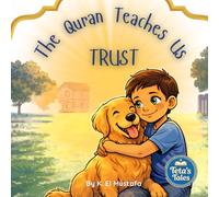 The Quran Teaches Us - Trust (Teta's Tales - Moral Stories around the meaning of the Quran)