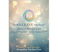 The R.E.L.E.A.S.E. Method™ Workbook: A Guided 7-Step Mental Reset System -Journey to Release Mental Pressure, Overcome Overthinking, and Reclaim Your Peace