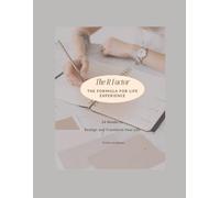 The R Factor: The Formula for Life Experience: 14 Weeks to Realign and Transform Your life