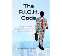 The R.I.C.H. Code: Unlocking True Wealth Through Reflection, Illumination, Contentment, and Honesty