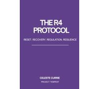 The R4 Protocol: An 8-Week System to Rebuild Nervous System Capacity, Reclaim Mental Clarity, and Return To The Fire