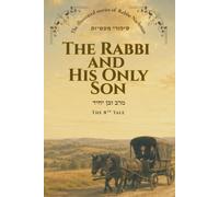 The Rabbi and His Only Son: • Tale 8 (The Illustrated Stories of Rabbi Nachman)