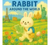 The Rabbit Around the World : Coloring Book for Adults and Teens, Super Cute Designs of Cozy Travel Scenes - Travel Around the World with Your Rabbit!(Cozy Spaces Coloring)