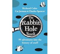 The Rabbit Hole Book: Discover the brilliant book from the creators of the unforgettable hit podcast The Rabbit Hole Detectives