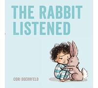 The Rabbit Listened