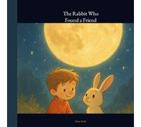 The Rabbit Who Found a Friend (Boy and Rabbit)