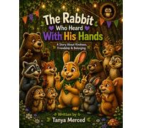 The Rabbit Who Heard With His Hands