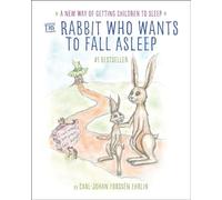 The Rabbit Who Wants to Fall Asleep: A New Way of Getting Children to Sleep