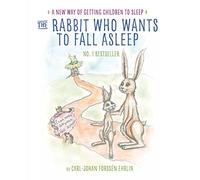 The Rabbit Who Wants To Go To Sleep: A New Way of Getting Children to Sleep