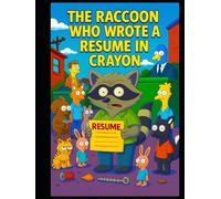The Raccoon Who Wrote a Resume in Crayon