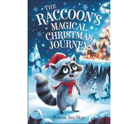 The Raccoon's Magical Christmas Journey: 33 (Axel the Axolotl's Festive Adventure)