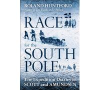 The Race for the South Pole: In Their Own Words [Idioma Inglés]