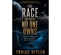 The Race for What No One Owns: The New Scramble for Orbit, the Moon, and the Deep Sea