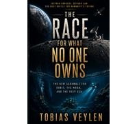 The Race for What No One Owns: The New Scramble for Orbit, the Moon, and the Deep Sea