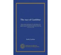 The race of Castlebar: being a narrative addressed by Mr. John Bunbury to his brother, Mr. Theodore Bunbury, attached to his Britannic Majesty's ... 1798, and now first given to the world