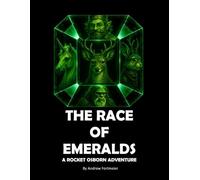 The Race of Emeralds A Rocket Osborn Adventure: A Children's Action Adventure Book teaching important Christian lessons about acceptance, tolerance, and grace!
