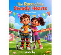 The Race of the Steady Hearts - Kids Story about Cerebral Palsy: Children's Story about Cerebral Palsy & How to Cope with it