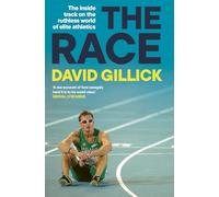 The Race: The inside track on the ruthless world of elite athletics SHORTLISTED FOR THE IRISH BOOK AWARDS 2025