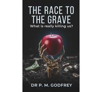 The Race to the Grave: What is really Killing Us?
