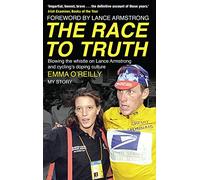 The Race To Truth: Blowing the whistle on Lance Armstrong and cycling's doping culture