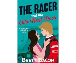 The Racer and the Girl Next Door: A Small-Town Romantic Comedy of Fast Cars, Forbidden Love, and Second Chances (Laughing Lovers Series)