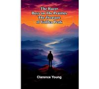 The Racer boys on the prairies: The treasure of Golden Peak